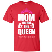 Mom You Are The Queen, Happy mothers Day T-Shirt