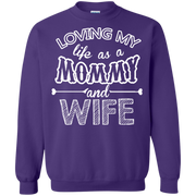 Loving my life as a mommy and a wife Sweatshirt
