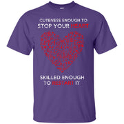 Cuteness Enough to stop your heart skilled enough to restart it T-Shirt