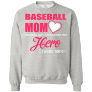 Baseball Mom I Raised My Hero Sweatshirt