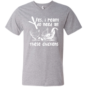 Yes, I Really Do Need All Theses Chickens Men’s V-Neck T-Shirt