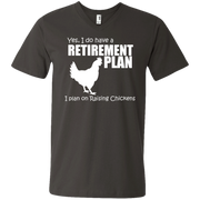 Yes, I do Have a Retirement Plan, I Plan on Raising Chickens Men’s V-Neck T-Shirt