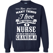 I Love Being a Grandma More Than Being a Nurse Sweatshirt