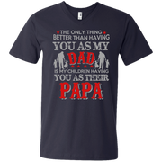 The Only Thing Better than Having Dad is My Children having Papa Men’s V-Neck T-Shirt