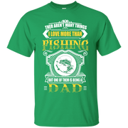 I Love Being a Dad More Than Fishing! T-Shirt