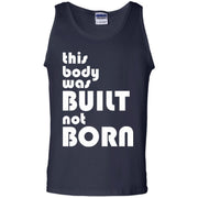 This Body was Built not Born Tank Top