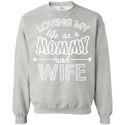 Loving my Life as a Mommy and A Wife Sweatshirt