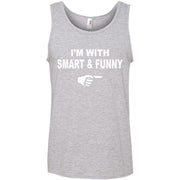 I’m with Smart and Funny Tank Top