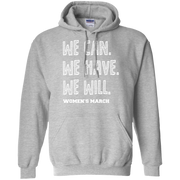 We Can, We Have, We Will Women’s March Hoodie