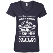 I Love being a Mom More than being a Teacher Ladies’ V-Neck T-Shirt
