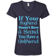 If Your Boyfriend Doesn’t Have a Beard, You Have a Girlfriend Ladies’ V-Neck T-Shirt