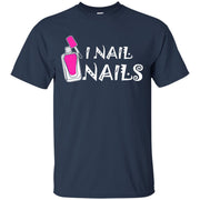 I Nail Nails! T-Shirt