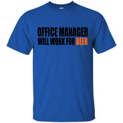 Office Manager: Will Work For Beer T-Shirt