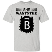 She Wants The B Beard T-Shirt