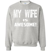 My Wife is Awesome! Funny Husband Sweatshirt