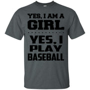 Yes I Am A Girl, Yes, I Play Baseball T-Shirt