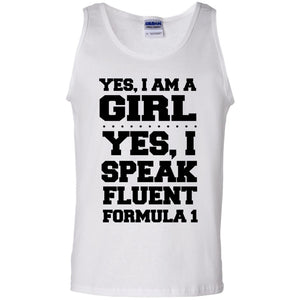 Yes I Am A Girl. Yes I Speak Fluent Formula 1 Tank Top