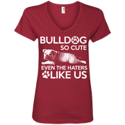 Bulldog so Cute, Even the Haters Like Us! Ladies’ V-Neck T-Shirt