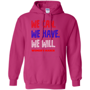 We Can, We Have, We Will Women’s March Hoodie