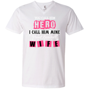 You Call Him Hero I Call Him Mine Proud Fire Fighter Wife Men’s V-Neck T-Shirt