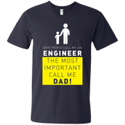 Some People Call me Engineer, The Most Important call me Dad! Men’s V-Neck T-Shirt