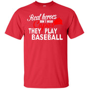 Real Hero’s Don’t Wear Capes They Play Baseball T-Shirt