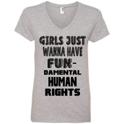 Girls Just Wanna Have Fun-Damental Human Rights Ladies’ V-Neck T-Shirt