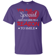 You are Special and you Give Me Reason To Smile T-Shirt