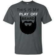 This is My Play Off Beard T-Shirt