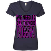 We Need to Own The Word P*ssy Ladies’ V-Neck T-Shirt