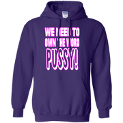 We Need to Own The Word P*ssy Hoodie