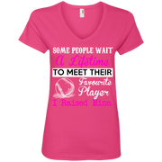 Some People Wait A Lifetime to meet their Favourite Baseball Player. Ladies’ V-Neck T-Shirt