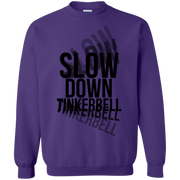 Slow Down Tinkerbell Trippy Words Sweatshirt