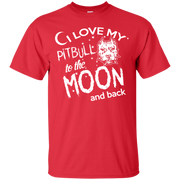I Love My Pitbull to the Moon and Back T-Shirt