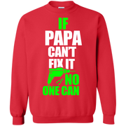 If Papa Can’t Fix it No One Can Sweatshirt