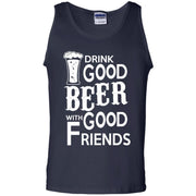Drink Good Beer With Good Friends Tank Top