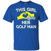 This Girl Loves Her Golf Man T-Shirt