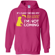 If I cant Bring My Bulldog, Im Not Coming Hoodie