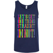 Let’s Get One Thing Straight i’m Not! (Rainbow) Tank Top