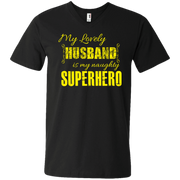 My Lovely Husband is my Naughty Super Hero Men’s V-Neck t-Shirt