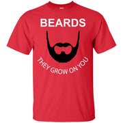 Beards They Grow On You T-Shirt
