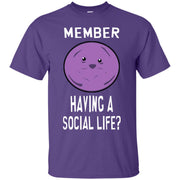 Member Having a Social Life Unisex T-Shirt