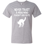 Never Trust a Man who Doesn’t Like Cats Men’s V-Neck T-Shirt