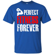 Perfect Fitness Forever T-Shirt