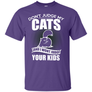 Don’t Judge My Cats And i Won’t Judge Your Kids T-Shirt