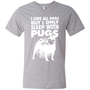 I Love All Dogs, but I Only Sleep With Pugs Men’s V-Neck T-Shirt
