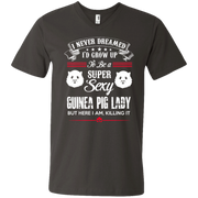 I Never Dreamed Id Grow up to be a Super Cool Guinea Pig Mum, Men’s V-Neck T-Shirt