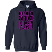 We Need to Own The Word P*ssy Hoodie