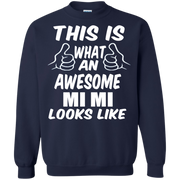 This is What an Awesome Mi Mi Looks Like Sweatshirt