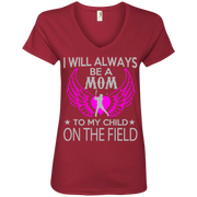 I Will Always Be A Mom To My Child on the Field Baseball Ladies’ V-Neck T-Shirt